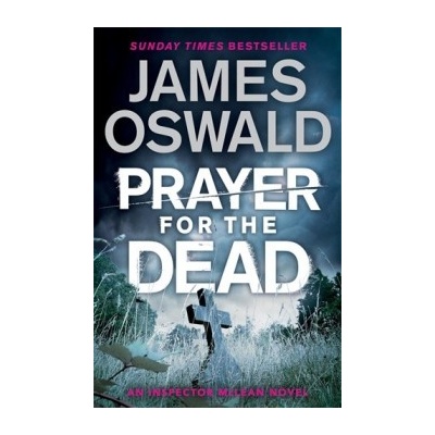 Prayer for the Dead: Inspector McLean 5 - James Oswald