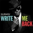 R. Kelly - Write Me Back