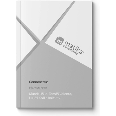 Matika pro spolužáky Pracovní sešit Goniometrie