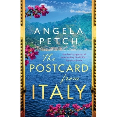 The Postcard from Italy: Absolutely gripping and heartbreaking WW2 historical fiction Petch Angela