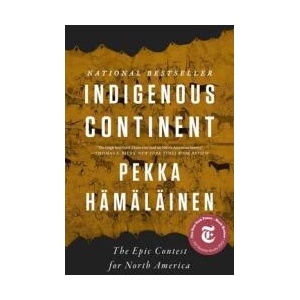 Indigenous Continent: The Epic Contest for North America (ISBN: 9781324094067)