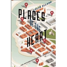 Places of the Heart: The Psychogeography of Everyday Life Ellard ColinPaperback