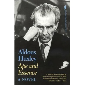 Ape and Essence | Aldous Huxley (ISBN: 9780929587783)