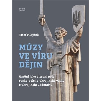 Múzy ve víru dějin - Josef Mlejnek