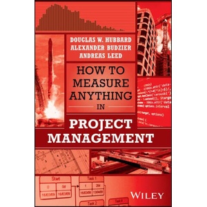 How to Measure Anything in Project Management | Hubbard, Douglas W. , Budzier, Alexander, Bang Leed, Andreas (ISBN: 9781394239818)