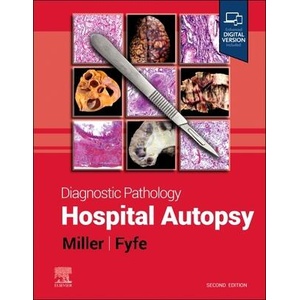 Diagnostic Pathology: Hospital Autopsy | Billie S. Fyfe, Dylan V. Miller (ISBN: 9780443235023)