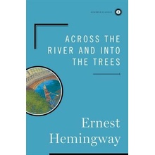 Across the River and Into the Trees Hemingway Ernest