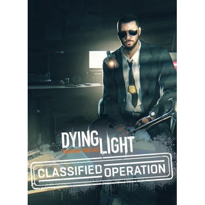 Dying Light - Classified Operation