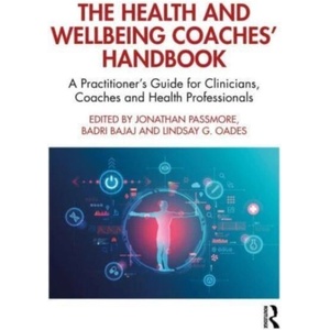 The Health and Wellbeing Coaches' Handbook | Jonathan Passmore, Lindsay G. Oades (ISBN: 9781032332994)