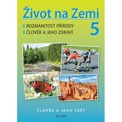 Život na Zemi 5 - Rozmanitost přírody, Člověk a jeho zdraví - Helena Kholová, Jaroslav Obermajer