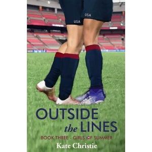 Outside the Lines: Book Three of Girls of Summer | Kate Christie (ISBN: 9780985367763)
