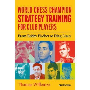 WORLD CHESS CHAMPION STRATEGY TRAINING (ISBN: 9789083328485)
