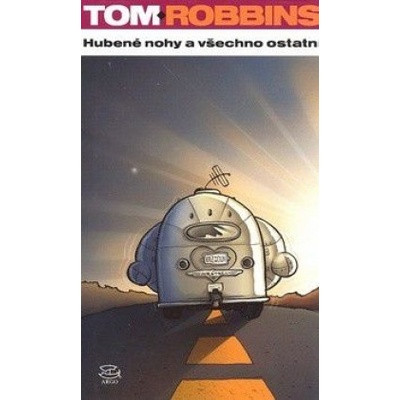 Hubené nohy a všechno ostatní - Tom Robbins