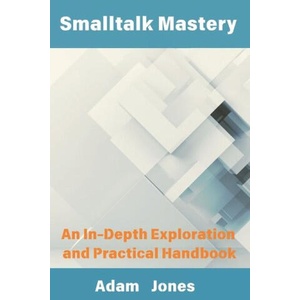 Smalltalk Mastery | Adam Jones (2025)