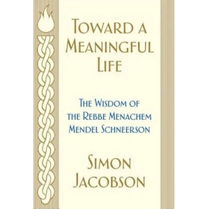 Toward a Meaningful Life: The Wisdom of the Rebbe Menachem Mendel Schneerson | Simon Jacobson (ISBN: 9780062988768)