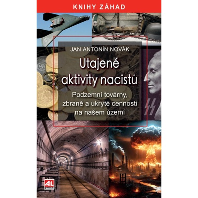 Utajené aktivity nacistů - Jan Antonín Novák