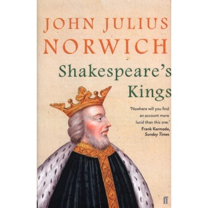 Shakespeare's Kings | John Julius Norwich (ISBN: 9780571340255)