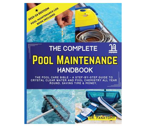 The Complete Pool Maintenance Handbook