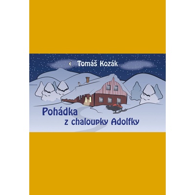 Pohádky z chaloupky Adolfky - Prof. MUDr. Tomáš Kozák , Ph.D., MBA