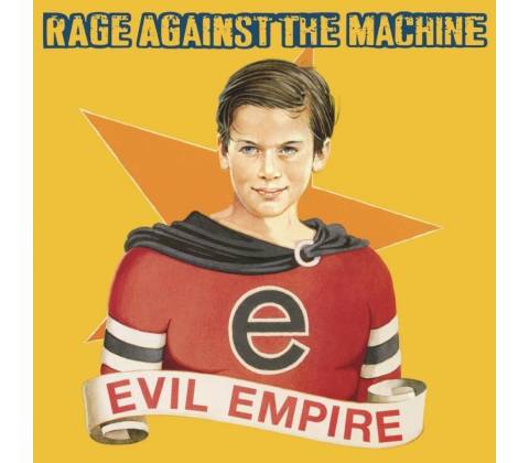 RAGE AGAINST THE MACHINE - EVIL EMPIRE