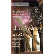 The Indian Secret. Das Geheimnis der Schicksals- und Palmblattbibliotheken. Drewes Oliver