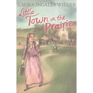 Little Town on the Prairie | Laura Ingalls Wilder (ISBN: 9781405280167)
