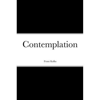 Contemplation | Franz Kafka, Howard Colyer