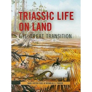 Triassic Life on Land | Hans-Dieter Sues, Nicholas C. Fraser (2010)