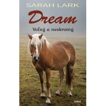 Dream: Voľný a neskrotný
