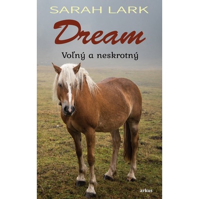 Dream: Voľný a neskrotný