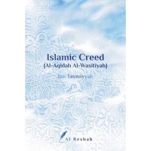 Islamic Creed al-Aqidah Al-Wasitiyah | Al Reshah, Ibn Taymiyyah (ISBN: 9781775343486)