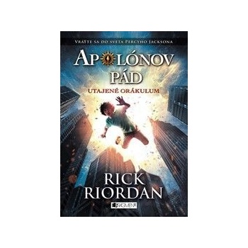 Apolónov pád 1 – Utajené orákulum Rick Riordan SK