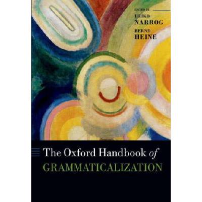 Oxford Handbook of Grammaticalization | Heiko Narrog