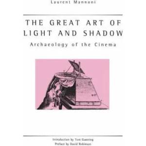 Great Art Of Light And Shadow | Laurent Mannoni (ISBN: 9780859896658)