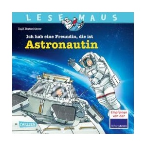 LESEMAUS 162: Ich hab eine Freundin, die ist Astronautin | Ralf Butschkow (ISBN: 9783551084644)