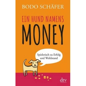 Ein Hund namens Money | Bodo Schäfer (ISBN: 9783423349659)
