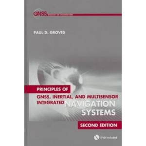 Principles of GNSS, Inertial, and Multisensor Integrated Navigation Systems, Second Edition | Paul D. Groves (ISBN: 9781608070053)