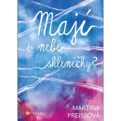 Mají v nebi skleničky? - Martina Preissová