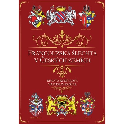 Francouzská šlechta v Českých zemích - Košťálová, Vratislav Košťál Renata