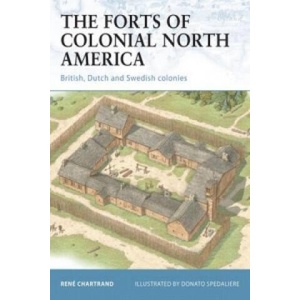 Forts of Colonial North America (ISBN: 9781849081979)