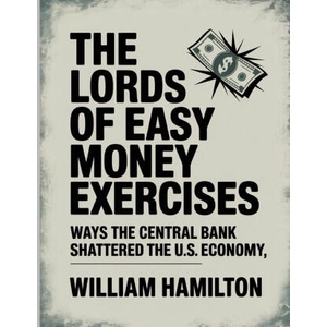 The Lords Of Easy Money Exercises | William Hamilton (ISBN: 9798299154436)