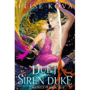 A Duet with the Siren Duke | Elise Kova (ISBN: 9781398713635)