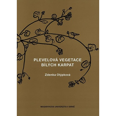 Plevelová vegetace Bílých Karpat - Zdenka Otýpková