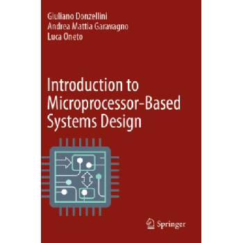 Introduction to Microprocessor-Based Systems Design | Giuliano Donzellini, Andrea Mattia Garavagno, Luca Oneto