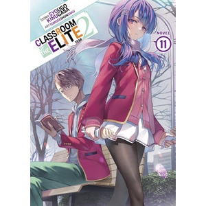 Classroom of the Elite: Year 2 (Light Novel) Vol. 11 (2025)