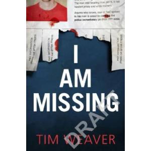 I Am Missing | Tim Weaver (ISBN: 9781405917841)