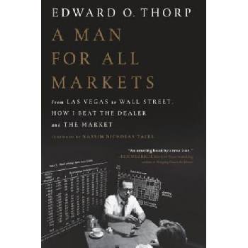 A Man for All Markets: From Las Vegas to Wall Street, How I Beat the Dealer and the Market Thorp Edward O.Paperback