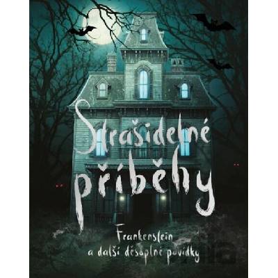 Strašidelné příběhy (Frankenstein a další děsuplné povídky)