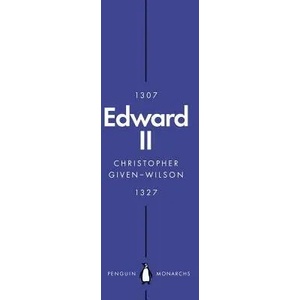 Edward II (Penguin Monarchs) | Christopher Given-Wilson (ISBN: 9780141989914)