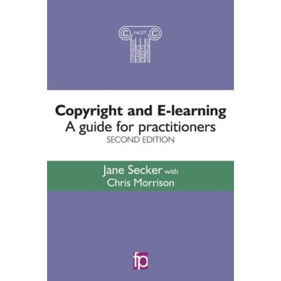 Copyright and E-learning - Secker, Jane